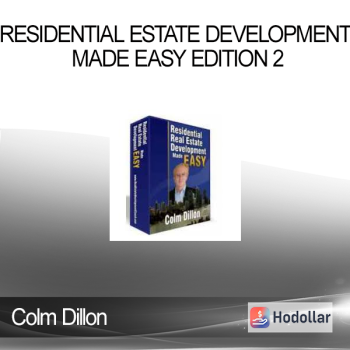 Colm Dillon - Residential Estate Development Made Easy Edition 2