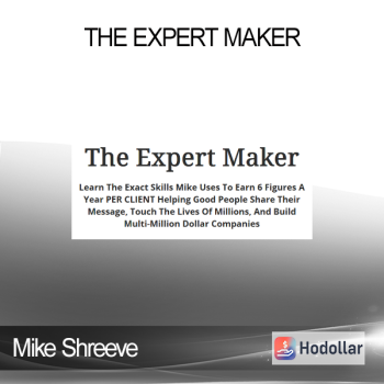 Mike Shreeve - The Expert Maker