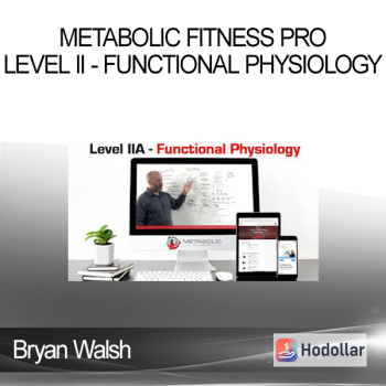 Bryan Walsh - Metabolic Fitness Pro - Level II - Functional Physiology