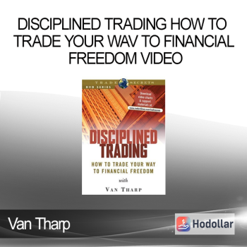 Van Tharp - Disciplined Trading How to Trade Your Wav to Financial Freedom Video