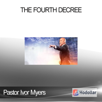Pastor Ivor Myers - The Fourth Decree