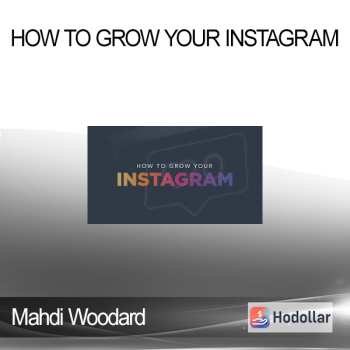 Mahdi Woodard - How to Grow Your Instagram
