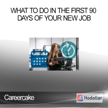 Careercake - What to Do in the First 90 Days of Your New Job