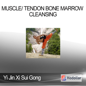 Yi Jin Xi Sui Gong - Muscle/ Tendon Bone Marrow Cleansing