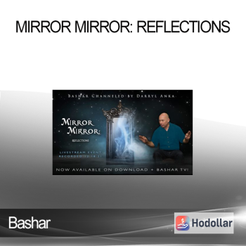 Bashar - Mirror Mirror: Reflections