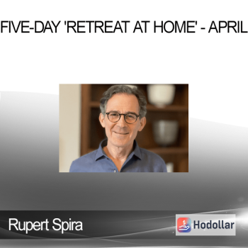 Rupert Spira - Five-Day 'Retreat at Home' - April
