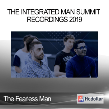 The Fearless Man - The Integrated Man Summit Recordings 2019