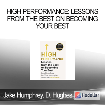 Jake Humphrey Damian Hughes - High Performance: Lessons from the Best on Becoming Your Best