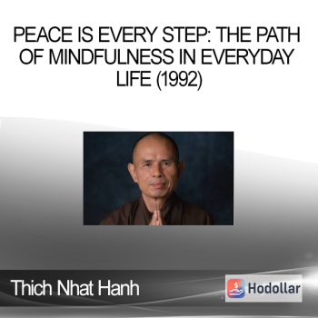 Thich Nhat Hanh - Peace is Every Step: The Path of Mindfulness in Everyday Life (1992)
