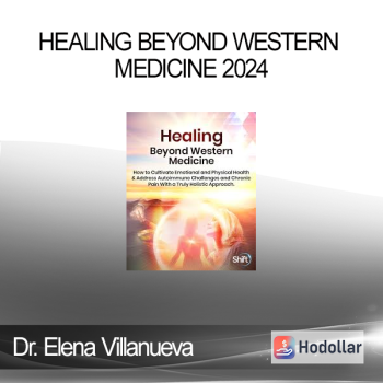 Dr. Elena Villanueva - Healing Beyond Western Medicine 2024