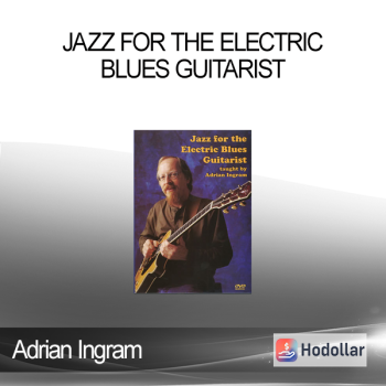 Adrian Ingram - Jazz for the Electric Blues Guitarist