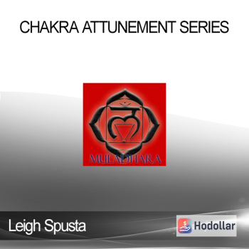 Leigh Spusta - Chakra Attunement Series