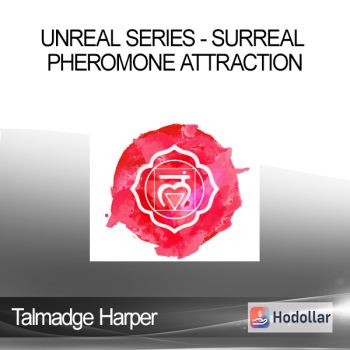 Talmadge Harper - Unreal Series - Surreal Pheromone Attraction