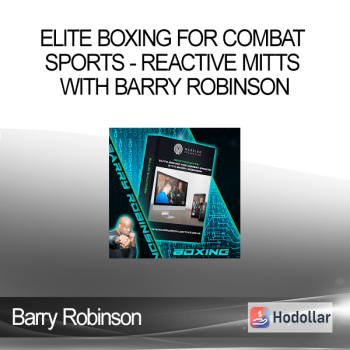 Barry Robinson - ELITE BOXING FOR COMBAT SPORTS - REACTIVE MITTS WITH BARRY ROBINSON