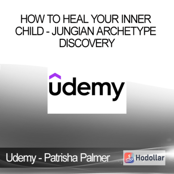 Udemy - Patrisha Palmer - How to Heal Your Inner Child - Jungian Archetype Discovery