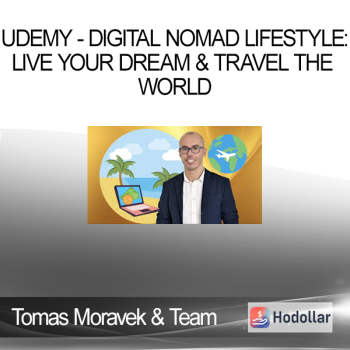 Tomas Moravek & Team - Udemy - Digital Nomad Lifestyle: Live Your Dream & Travel the World
