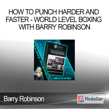 Barry Robinson - HOW TO PUNCH HARDER AND FASTER - WORLD LEVEL BOXING WITH BARRY ROBINSON