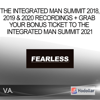 V.A. - THE INTEGRATED MAN SUMMIT 2018 2019 & 2020 RECORDINGS + GRAB YOUR BONUS TICKET TO THE INTEGRATED MAN SUMMIT 2021