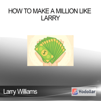 Larry Williams - How to Make a Million Like Larry
