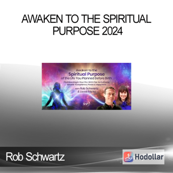 Rob Schwartz - Awaken to the Spiritual Purpose 2024