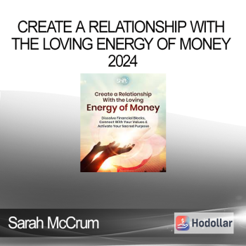 Sarah McCrum - Create a Relationship With the Loving Energy of Money 2024