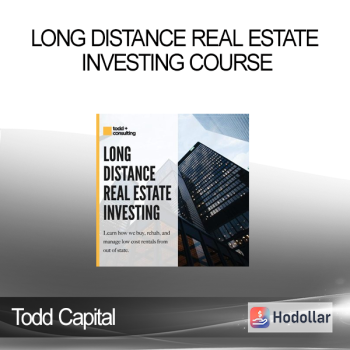 Todd Capital - Long Distance Real Estate Investing Course
