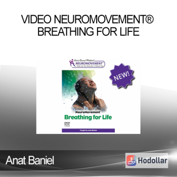 Anat Baniel - Video NeuroMovement® Breathing for Life