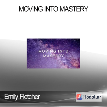 Emily Fletcher - Moving into Mastery