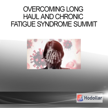 Overcoming Long Haul and Chronic Fatigue Syndrome Summit