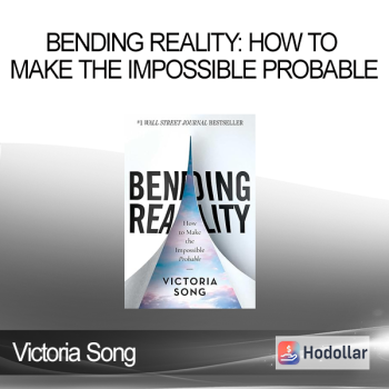Victoria Song - Bending Reality: How to Make the Impossible Probable