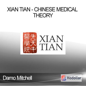 Damo Mitchell - Xian Tian - Chinese Medical Theory