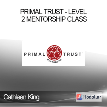 Cathleen King - Primal Trust - Level 2 Mentorship Class