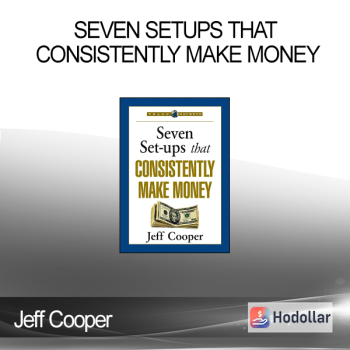 Jeff Cooper - Seven Setups that Consistently Make Money