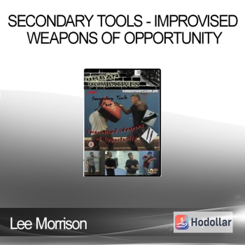 Lee Morrison - Secondary Tools - Improvised Weapons of Opportunity