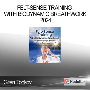 Giten Tonkov - Felt-Sense Training With BioDynamic Breathwork 2024