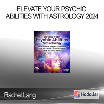 Rachel Lang - Elevate Your Psychic Abilities With Astrology 2024