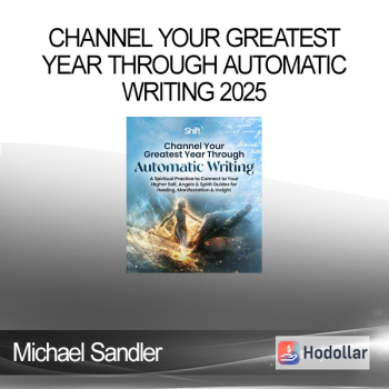 Michael Sandler - Channel Your Greatest Year Through Automatic Writing 2025